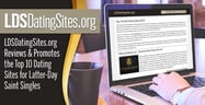 LDSDatingSites.org Reviews &amp; Promotes the Top 10 Dating Sites for Latter-Day Saint Singles