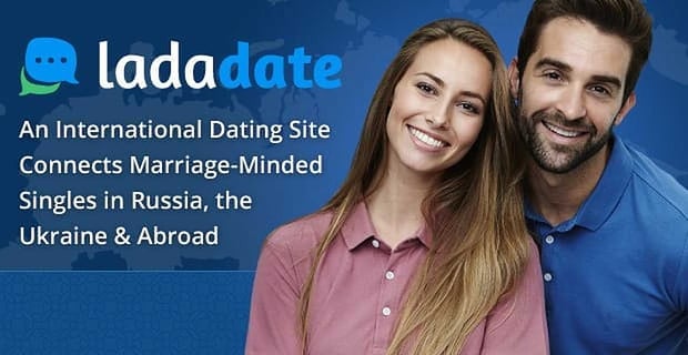 Ladadate An International Dating Site Connects Marriage Minded Singles