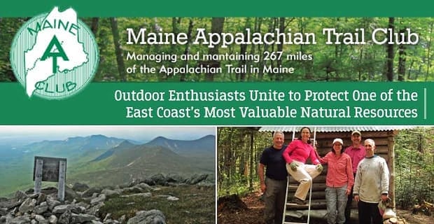 Maine Appalachian Trail Club Outdoor Enthusiasts Unite To Protect Natural Resources
