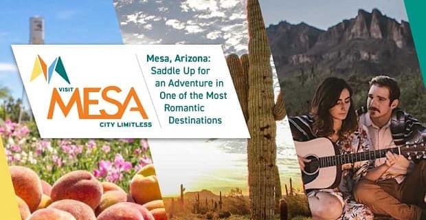 Mesa Arizona One Of The Most Romantic Date Destinations In The West
