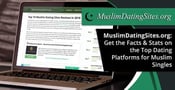 MuslimDatingSites.org: Get the Facts &amp; Stats on the Top Dating Platforms for Muslim Singles