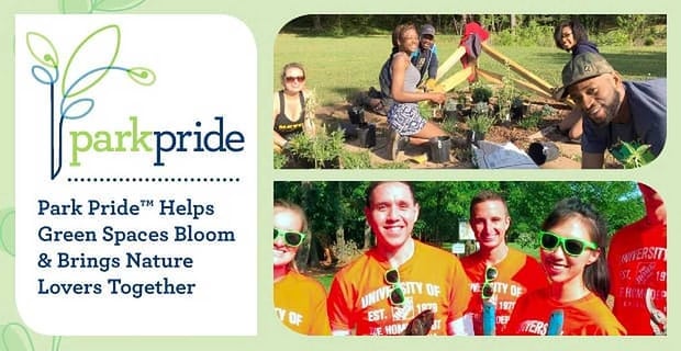 Park Pride Helps Green Spaces Bloom And Brings Together Nature Lovers
