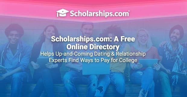 Scholarships Helps Dating And Relationship Experts Find Ways To Pay For College