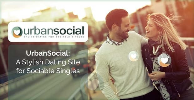 Urban Social A Stylish Dating Site For Sociable Singles