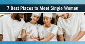 7 Best Places to Meet Single Women