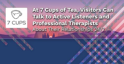 7 Cups Of Tea Talk About Your Relationship With Professionals