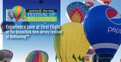 Experience Love at First Flight at the QuickChek New Jersey Festival of Ballooning™