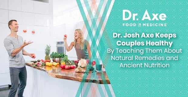 Dr Josh Axe Teaches Couples About Natural Remedies
