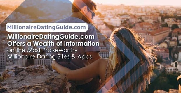 MillionaireDatingGuide.com Offers a Wealth of Information ...
