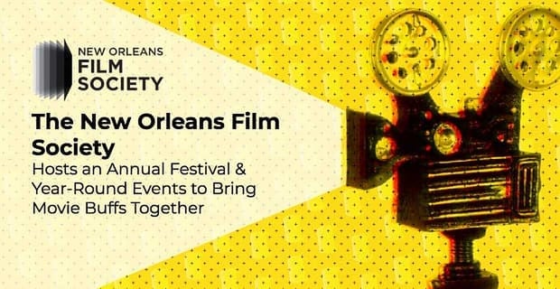 The New Orleans Film Society Brings Movie Buffs Together