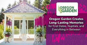 Oregon Garden Creates Long-Lasting Memories for First Dates, Nuptials, and Everything in Between