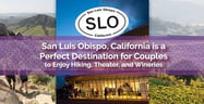 San Luis Obispo, California is a Perfect Destination for Couples to Enjoy Hiking, Theater, and Wineries