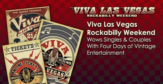 Viva Las Vegas Rockabilly Weekend Wows Couples With Vintage Entertainment