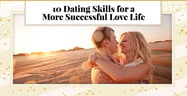 10 Dating Skills for a More Successful Love Life