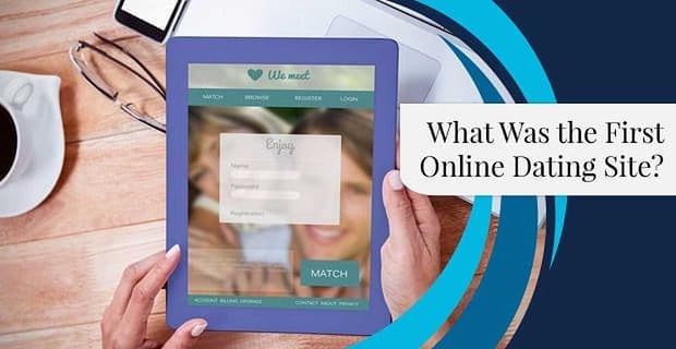 What Was The First Online Dating Site