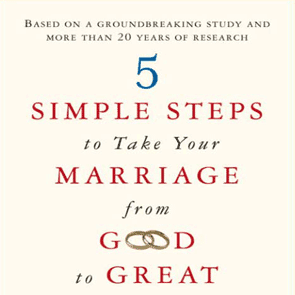 The cover of 5 Simple Steps to Take Your Marriage From Good to Great