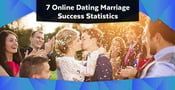 7 Online Dating Marriage Success Statistics (2023)