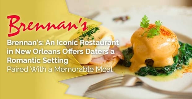 Brennans An Iconic Restaurant In New Orleans Offers A Romantic And Memorable Meal