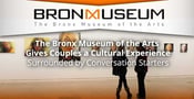 The Bronx Museum of the Arts Gives Couples a Cultural Experience Surrounded by Conversation Starters