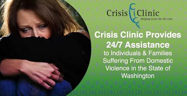 Crisis Clinic Provides Assistance To People Suffering From Domestic Violence