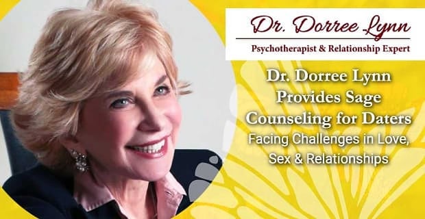Dr Dorree Lynn Provides Sage Counseling On Love Sex And Relationships