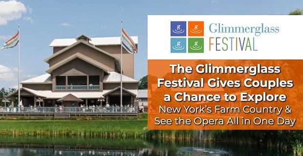 The Glimmerglass Festival Gives Couples A Chance To See The Opera