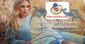 Kherson Girls is a Popular Ukraine Marriage Agency That Introduces Relationship-Minded Singles Around the World
