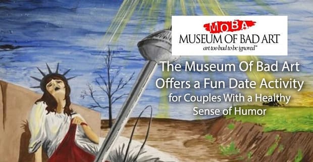 Museum Of Bad Art Offers A Fun Date Activity