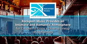 Rockport Music Provides an Intimate and Romantic Atmosphere for Couples to Enjoy a Diverse Lineup of Performers