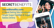 SecretBenefits.com: A Sleek Dating Site Introduces Single Sugar Daddies &amp; Sugar Babies Online
