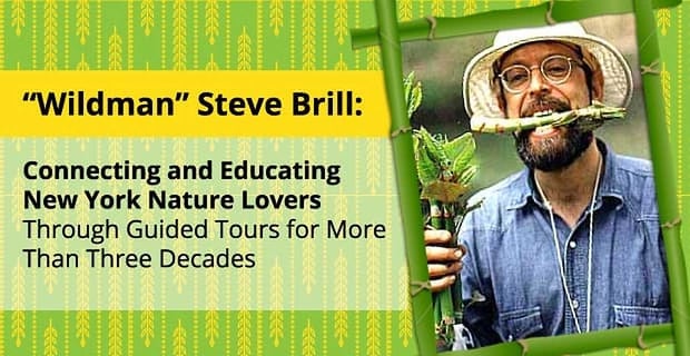 Wildman Steve Brill Connects And Educates Nature Lovers