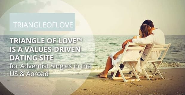 Triangle Of Love A Values Driven Dating Site For Adventists
