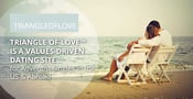 Triangle of Love™ is a Values-Driven Dating Site for Adventist Singles in the US &amp; Abroad