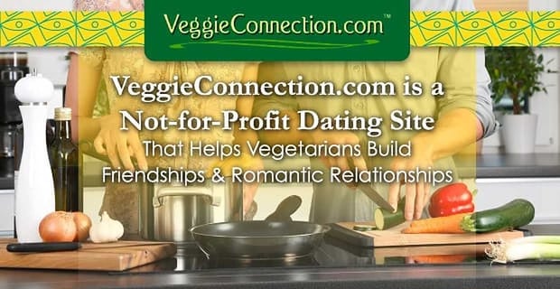 Veggie Connection Helps Vegetarians Build Friendships And Relationships