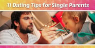 11 Dating Tips for Single Parents (From a Dad Who’s Been There)