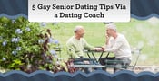 5 Gay Senior Dating Tips from an Expert (2024)