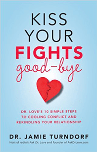 Photo of Kiss Your Fights Good-bye: Dr. Loveâs 10 Simple Steps to Cooling Conflict and Rekindling Your Relationship Photo of Kiss Your Fights Good-bye: Dr. Loveâs 10 Simple Steps to Cooling Conflict and Rekindling Your Relationship