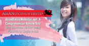 AsianDatingWebsites.net: A Comprehensive Review Site That Showcases the Best Dating Platforms for Singles in Asia