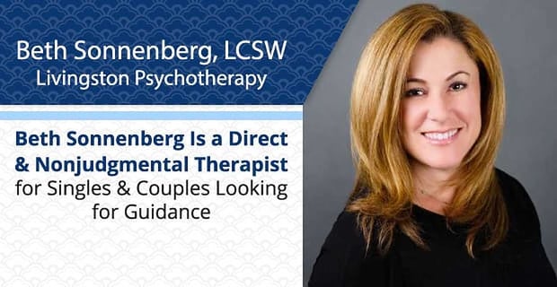 Beth Sonnenberg Is A Nonjudgmental Therapist For Singles And Couples