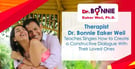 Therapist Dr. Bonnie Eaker Weil Teaches Singles How to Create a Constructive Dialogue With Their Loved Ones
