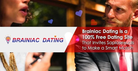 Brainiac Dating Is A Free Dating Site That Invites Sapiosexuals To Make A Smart Match