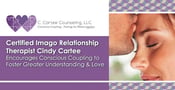 Certified Imago Relationship Therapist Cindy Cartee Encourages Conscious Coupling to Foster Greater Understanding &amp; Love