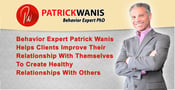 Behavior Expert Patrick Wanis Helps Clients Improve Their Relationship With Themselves To  Create Healthy  Relationships With Others
