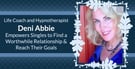 Life Coach and Hypnotherapist Deni Abbie Empowers Singles to Find a Worthwhile Relationship &amp; Reach Their Goals