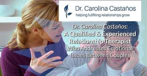 Dr Carolina Castanos A Qualified Relationship Therapist Addresses Emotional Issues