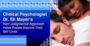 Clinical Psychologist Dr. Eli Mayer’s Non-Judgmental Approach Helps People Improve Their Sex Lives