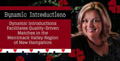 Dynamic Introductions Facilitates Quality-Driven Matches in the Merrimack Valley Region of New Hampshire