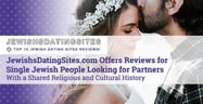 JewishsDatingSites.com Offers Reviews for Single Jewish People Looking for Partners With a Shared Religious and Cultural History