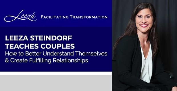 Leeza Steindorf Teaches Couples How To Create Fulfilling Relationships