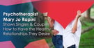 Psychotherapist Mary Jo Rapini Shows Singles &amp; Couples How to Have the Healthy Relationships They Desire